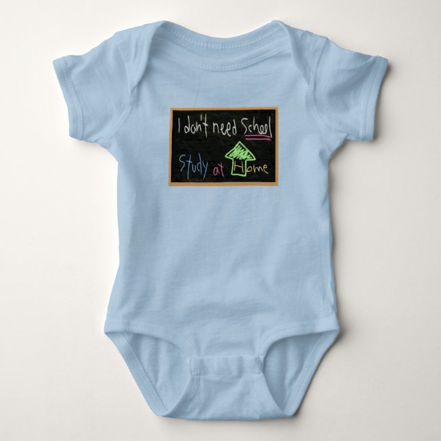 I don't need school / Study at home Baby Bodysuit (Front)