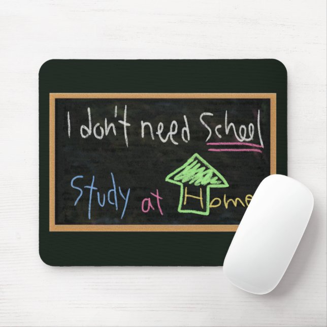 I don't need school / Study at home Mouse Pad (With Mouse)