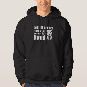 I Don't Need The Prince, I'll Take Dog Hoodie