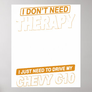 I DON'T NEED THERAPY Chevrolet C10 1971 To 1972 Poster