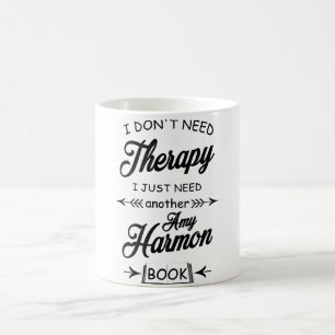 I don't need therapy... coffee mug