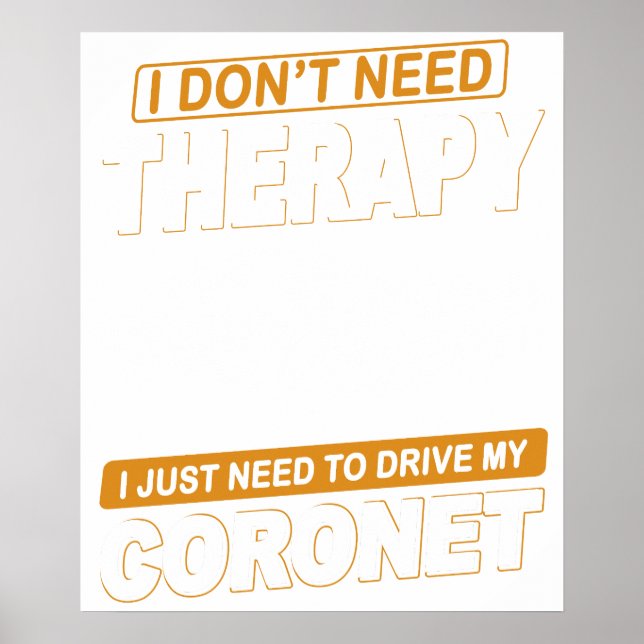 I DON'T NEED THERAPY Dodge Coronet Super Bee 1968 Poster (Front)