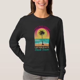 I Don't Need Therapy Duck Town Beach North Carolin T-Shirt