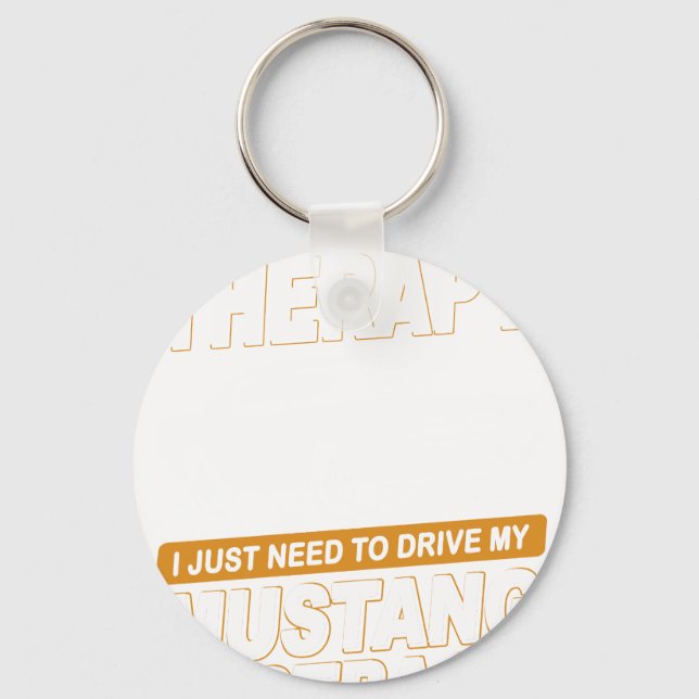 I DON'T NEED THERAPY Ford Mustang 1966 Fastback 2 Key Ring (Front)