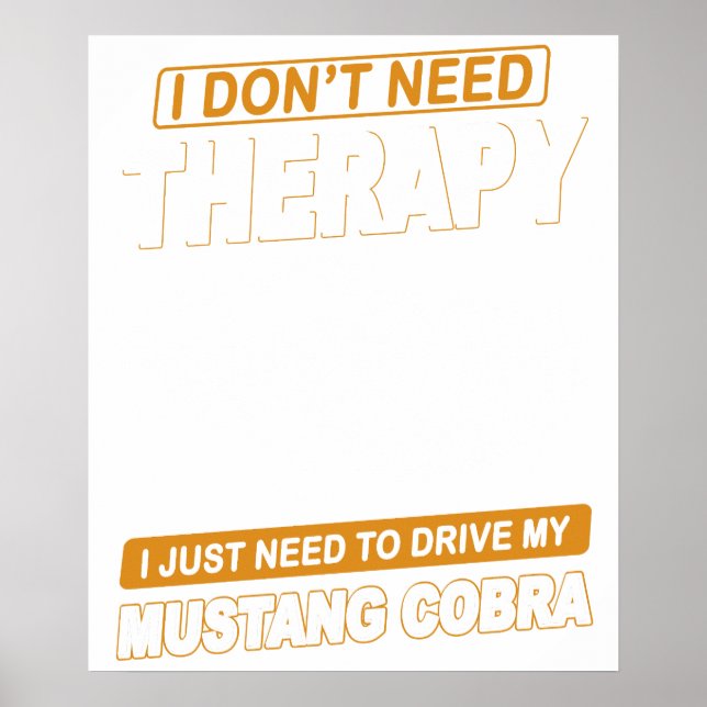 I DON'T NEED THERAPY Ford Mustang 1977 Cobra 2 Poster (Front)