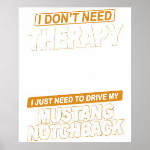 I DON'T NEED THERAPY Ford Mustang 1989 Notchback 2 Poster