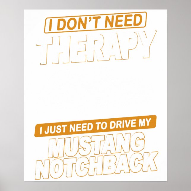 I DON'T NEED THERAPY Ford Mustang 1989 Notchback 2 Poster (Front)