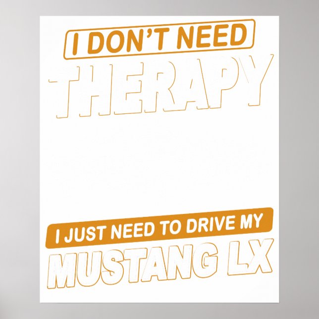I DON'T NEED THERAPY Ford Mustang 1993 Lx 3 Poster (Front)
