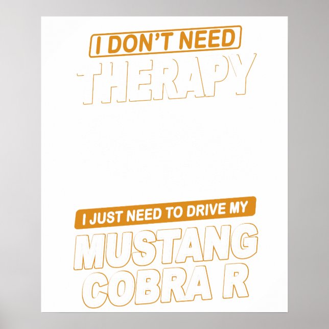 I DON'T NEED THERAPY Ford Mustang 2000 Svt Cobra R Poster (Front)