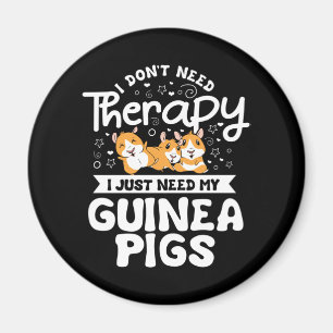 I don't need Therapy Guinea Pig Cavy Roddent Magnet