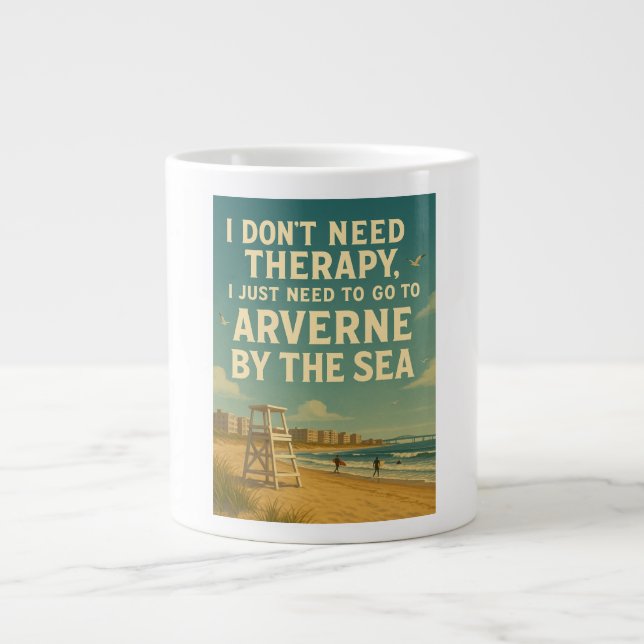 I don't need therapy, I just need Arverne Large Coffee Mug (Front)