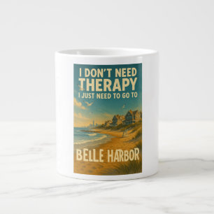 I don't need therapy, I just need Belle Harbour Large Coffee Mug