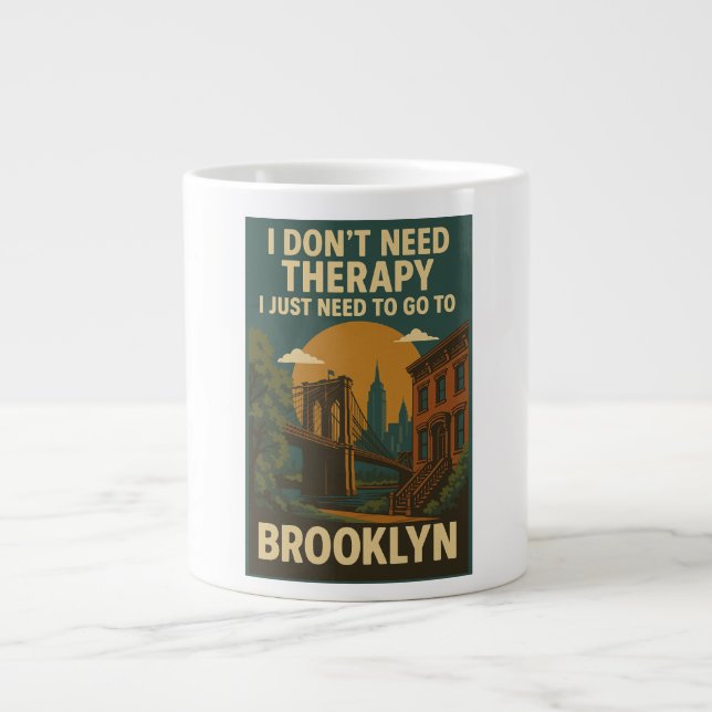 I don't need therapy, i just need Brooklyn Large Coffee Mug (Front)