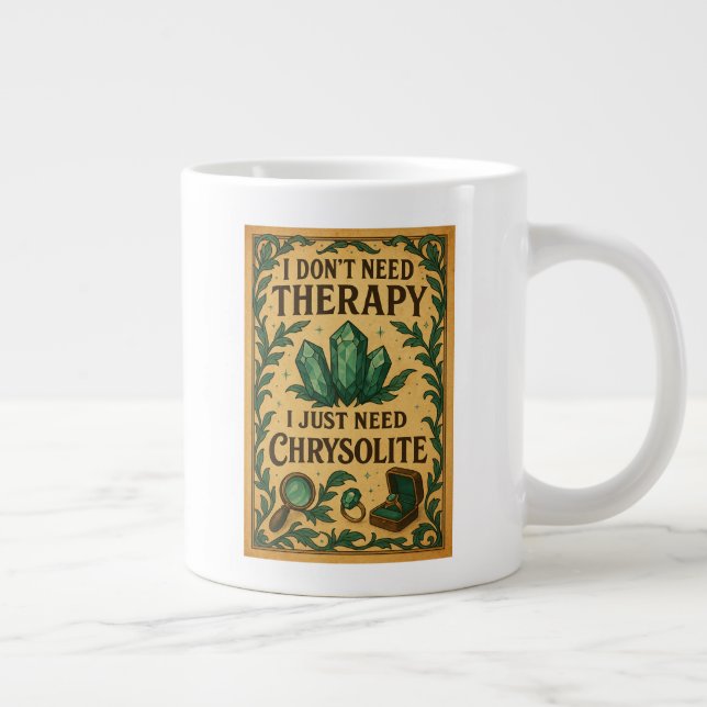 I don't need therapy, i just need Chrysolite Large Coffee Mug (Right)