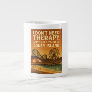 I don't need therapy, I just need Coney Island Large Coffee Mug