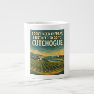 I don't need therapy, I just need Cutchogue Large Coffee Mug