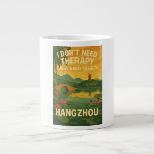 I don't need therapy, i just need Hangzhou Large Coffee Mug