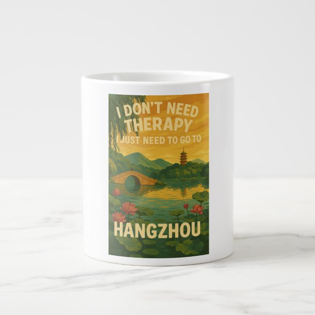 I don't need therapy, i just need Hangzhou Large Coffee Mug (Front)