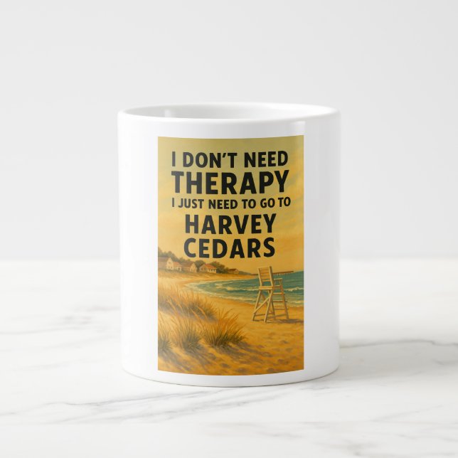 I don't Need therapy, i just need Harvey Cedars Large Coffee Mug (Front)