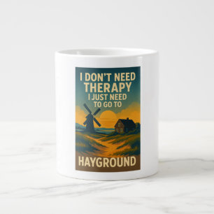 I don't need therapy, I just need Hayground Large Coffee Mug