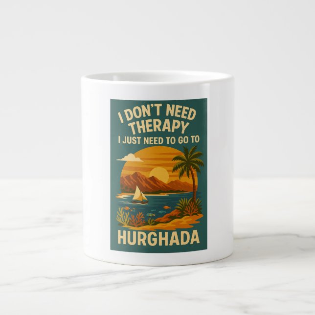 I don't need therapy, I just need Hurghada Large Coffee Mug (Front)
