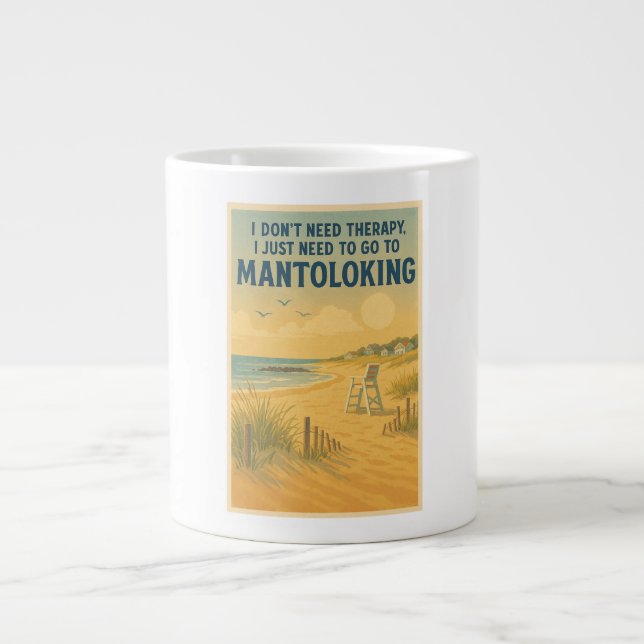 I don't need therapy, I just need Mantoloking Large Coffee Mug (Front)