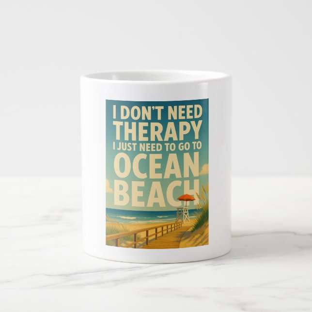 I don't need therapy, I just need Ocean Beach Large Coffee Mug (Front)