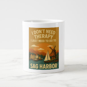 I don't need therapy, I just need Sag Harbor Large Coffee Mug