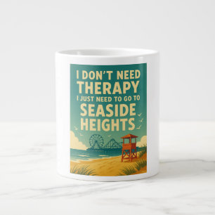 I don't need therapy, i just need seaside heights large coffee mug