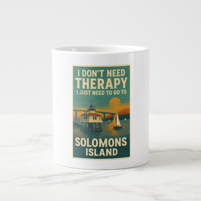 I don't need therapy, I just need Solomons Island Large Coffee Mug (Front)