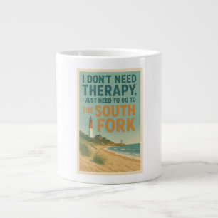I don't need therapy, I just need South Fork Large Coffee Mug