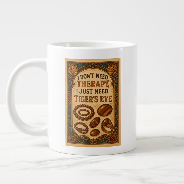 I don't need therapy, i just need Tiger's Eye Large Coffee Mug (Left)