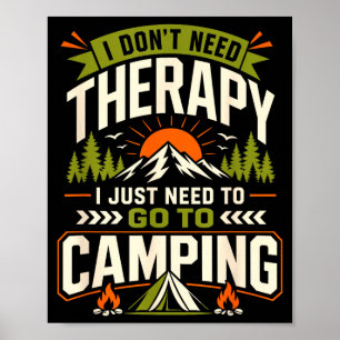 I dont need therapy i just need to go camping poster
