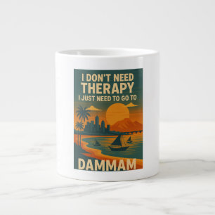 I don't need therapy, I just need to go to Dammam Large Coffee Mug