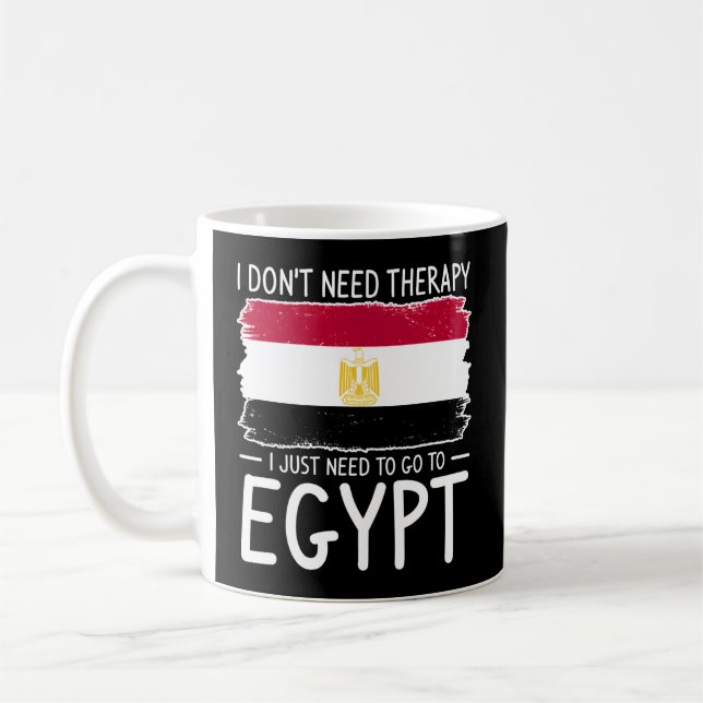 I Don'T Need Therapy I Just Need To Go To Egypt Va Coffee Mug (Left)