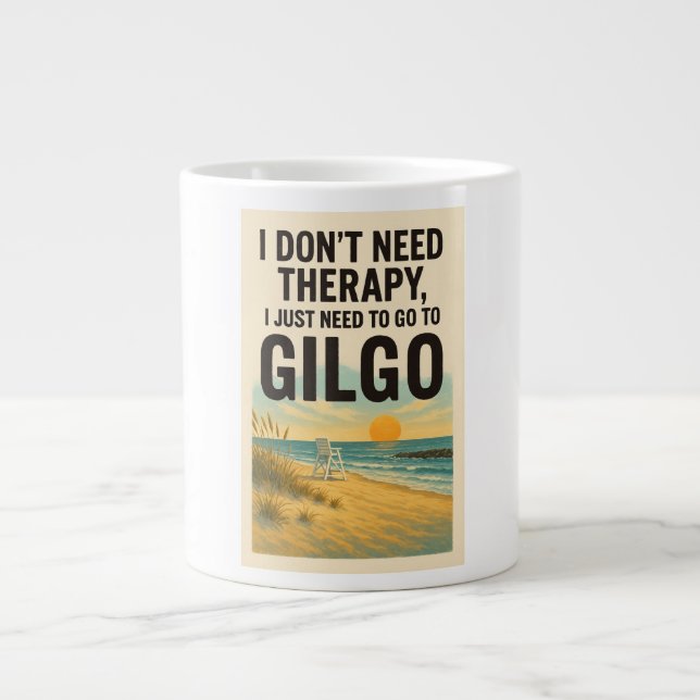 I don't need therapy, I just need to go to Gilgo Large Coffee Mug (Front)