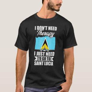 I Don't Need Therapy I Just Need To Go To Saint Lu T-Shirt