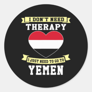 I Don't Need Therapy I Just Need To Go To Yemen Classic Round Sticker