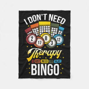 I Don't Need Therapy I Just Need To Play Bingo  Fleece Blanket