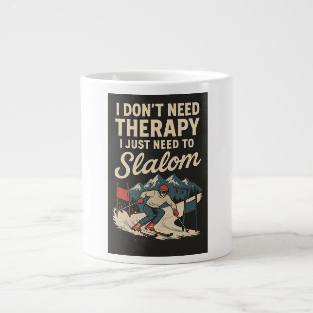 I don't need therapy, I just need to slalom Large Coffee Mug (Front)