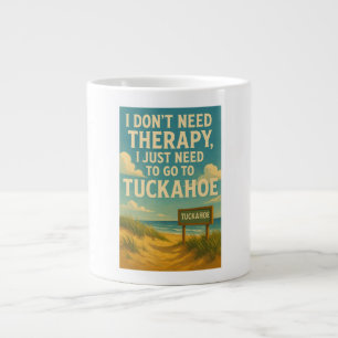 I don't need therapy, I just need Tuckahoe Large Coffee Mug
