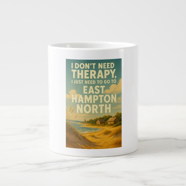 I don't need therapy, I need East Hampton North Large Coffee Mug (Front)