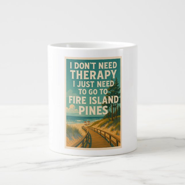 I don't need therapy, I need Fire Island Pines Large Coffee Mug (Front)
