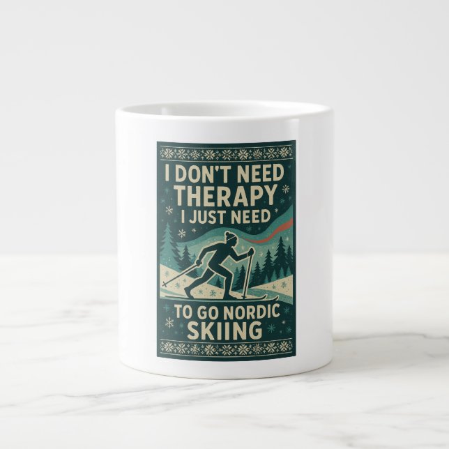 I don't need therapy, I need nordic skiing Large Coffee Mug (Front)