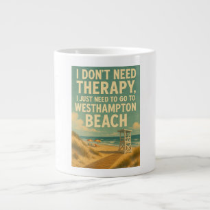 I don't need therapy, I need Westhampton Beach Large Coffee Mug