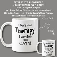 I Don't Need Therapy Just More CATS!