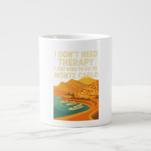 I don't need therapy, just need Monte Carlo Large Coffee Mug