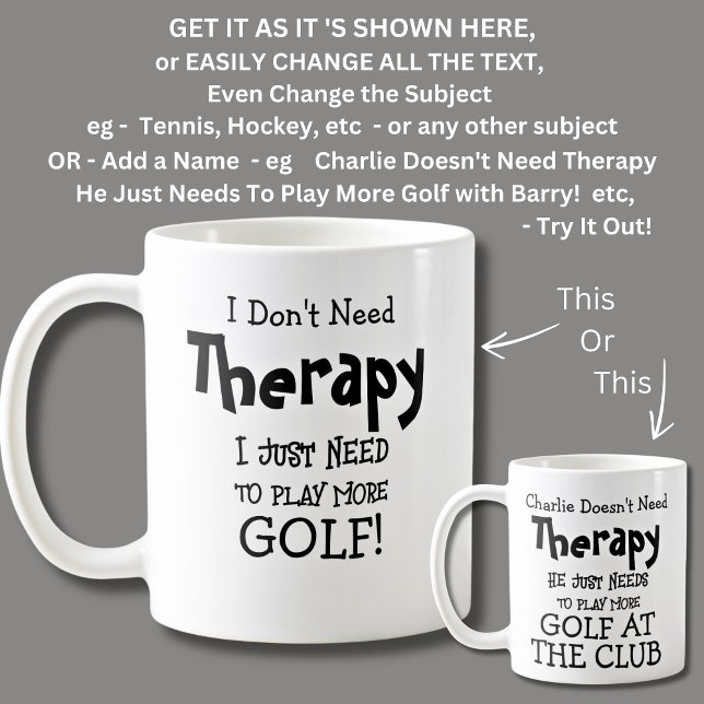 I Don't Need Therapy Just Play More Golf! Coffee Mug (Creator Uploaded)
