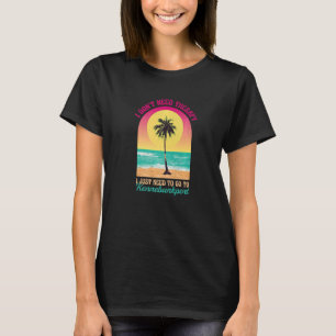 I Don't Need Therapy Kennebunkport Beach Maine Oce T-Shirt