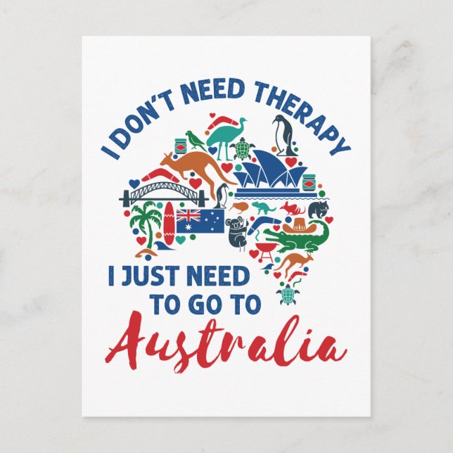 I Don't Need Therapy Need to Go to Australia Postcard (Front)